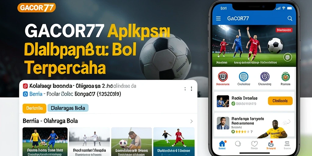 Screenshot utama GACOR77 menampilkan antarmuka aplikasi berita olahraga bola.